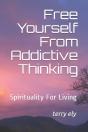 Free Yourself From Addictive Thinking - Preview