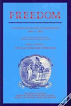 Capa do artigo Freedom: A Documentary History Of Emancipation, 1861-1867 2 Volume Set: Volume 1, The Black Military Experience