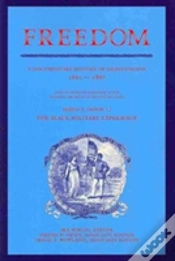 Capa do artigo Freedom: A Documentary History Of Emancipation, 1861-1867 2 Volume Set: Volume 1, The Black Military Experience