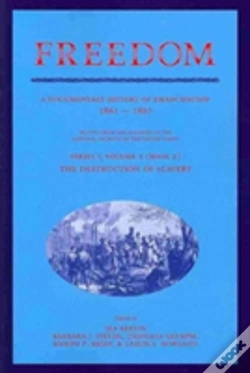 Capa do artigo Freedom: A Documentary History Of Emancipation, 1861-1867 2 Volume Set: Volume 1, The Destruction Of Slavery