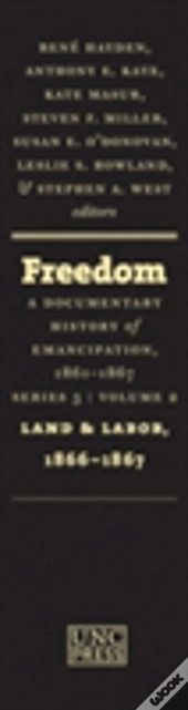 Freedom: A Documentary History Of Emancipation, 1861-1867