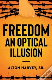 Freedom, An Optical Illusion