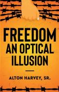Freedom, An Optical Illusion
