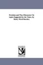 Freedom And War. Discourses On Topics Suggested By The Times. By Henry Ward Beecher. - Preview