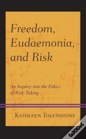 Freedom, Eudaemonia, And Risk