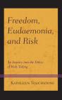 Freedom, Eudaemonia, And Risk - Preview