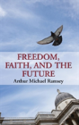 Freedom, Faith, And The Future - Preview