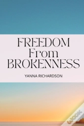 Freedom From Brokenness