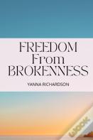 Freedom From Brokenness