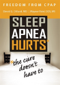 Freedom From Cpap: Sleep Apnea Hurts, Th - Preview