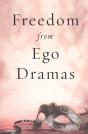 Freedom From Ego Dramas - Preview