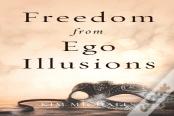 Freedom From Ego Illusions
