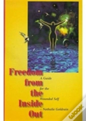 Freedom From The Inside Out
