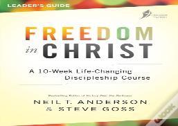 Freedom In Christ Course Leader'S Guide