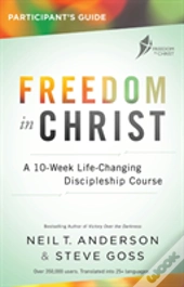 Freedom In Christ - Participant'S Guide: Workbook