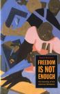 Freedom Is Not Enough - Preview