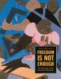 Freedom Is Not Enough - Preview