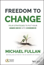 Capa do artigo Freedom To Change: Four Strategies To Put Your Inner Drive Into Overdrive
