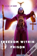 Freedom Within Prison