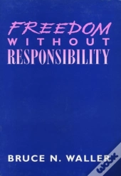 Freedom Without Responsibility