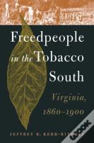 Freedpeople In The Tobacco South