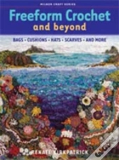 Freeform Crochet And Beyond