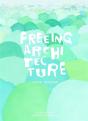 Freeing Architecture - Preview