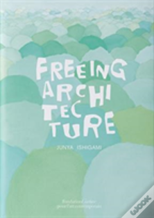 Freeing Architecture