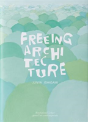 Freeing Architecture - Preview