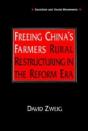 Freeing China'S Farmers: Rural Restructuring In The Reform Era - Preview
