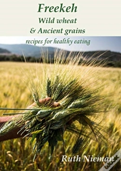 Capa do artigo Freekeh, Wild Wheat & Ancient Grains