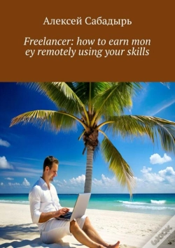 Capa do artigo Freelancer: How To Earn Money Remotely Using Your Skills