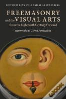 Freemasonry And The Visual Arts From The Eighteenth Century Forward