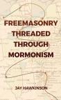 Freemasonry Threaded Through Mormonism - Preview