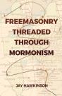 Freemasonry Threaded Through Mormonism - Preview