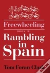 Freewheeling: Rambling In Spain: Book Iii