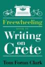 Freewheeling: Writing On Crete: Book Iv - Preview