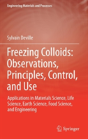 Freezing Colloids: Observations, Principles, Control, And Use - Preview