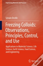 Freezing Colloids: Observations, Principles, Control, And Use