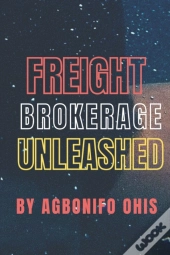 Freight Brokerage Unleashed