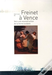 Freinet À Vence ; Vers Une Reconstruction De La Forme Scolaire