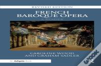 French Baroque Opera: A Reader