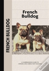 French Bulldog (Comprehensive Owner'S Guide)