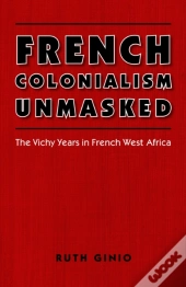 French Colonialism Unmasked