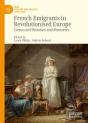 French Emigrants In Revolutionised Europe - Preview