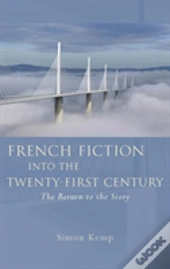French Fiction Into The Twenty-First Century