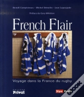 French Flair ; Voyage Dans La France Du Rugby