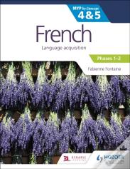 French For The Ib Myp 4&5 (Emergent/Phases 1-2): By Concept