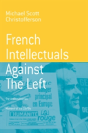French Intellectuals Against The Left - Preview