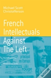 French Intellectuals Against The Left